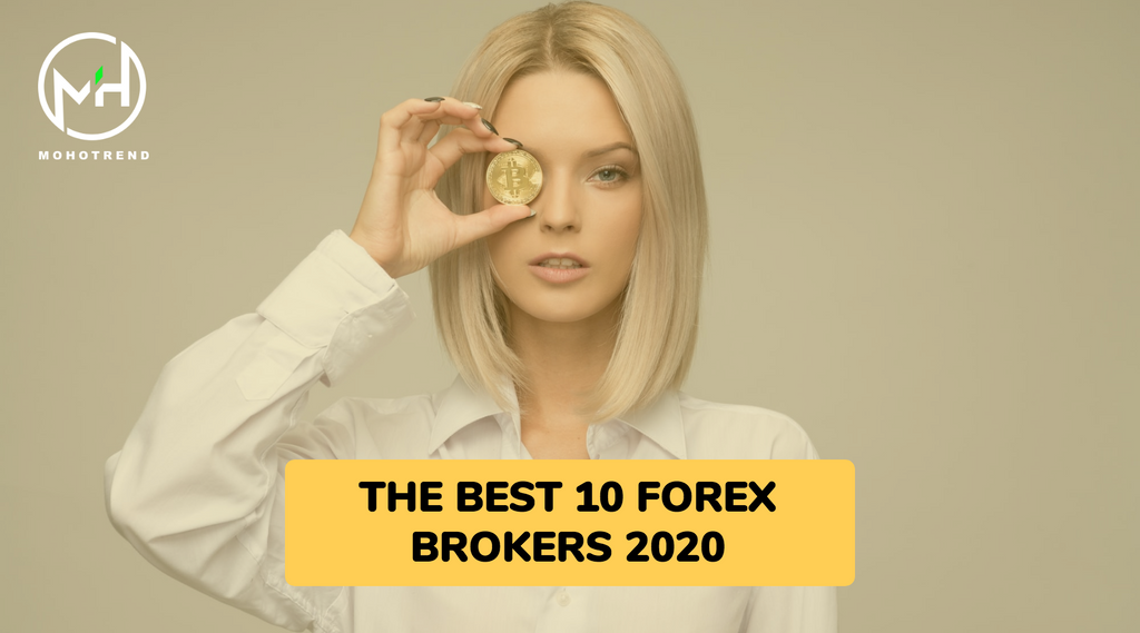 THE BEST 10 FOREX BROKERS 2020