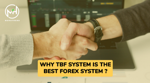 WHY TBF SYSTEM IS THE BEST FOREX SYSTEM ?